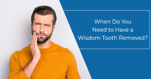 When Do You Need to Have a Wisdom Tooth Removed? | Bristol Dental Clinic